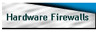 Hardware Firewalls